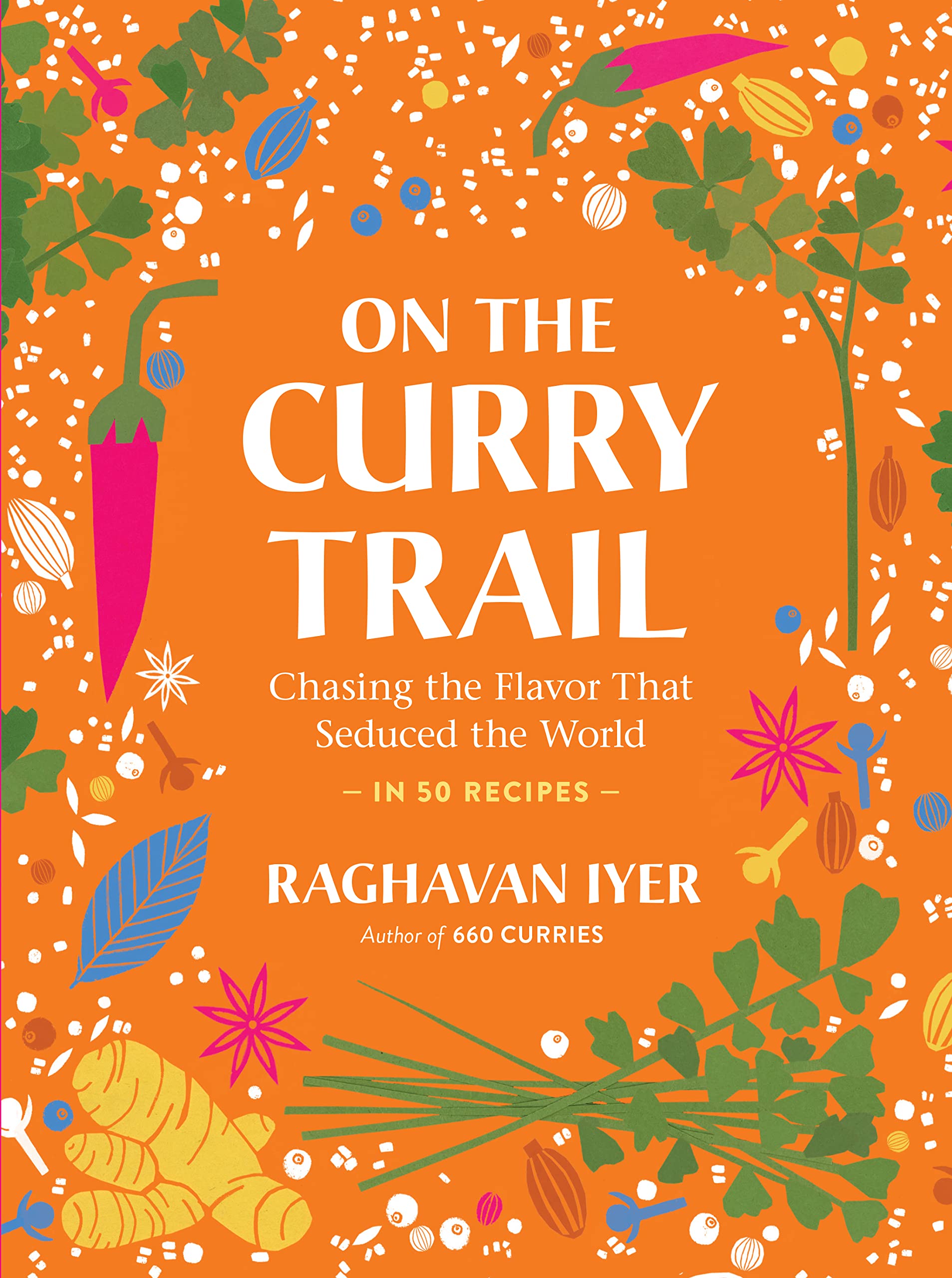 On the Curry Trail: Chasing the Flavor That Seduced the World (Workman Adult) Leisure, Home & Garden