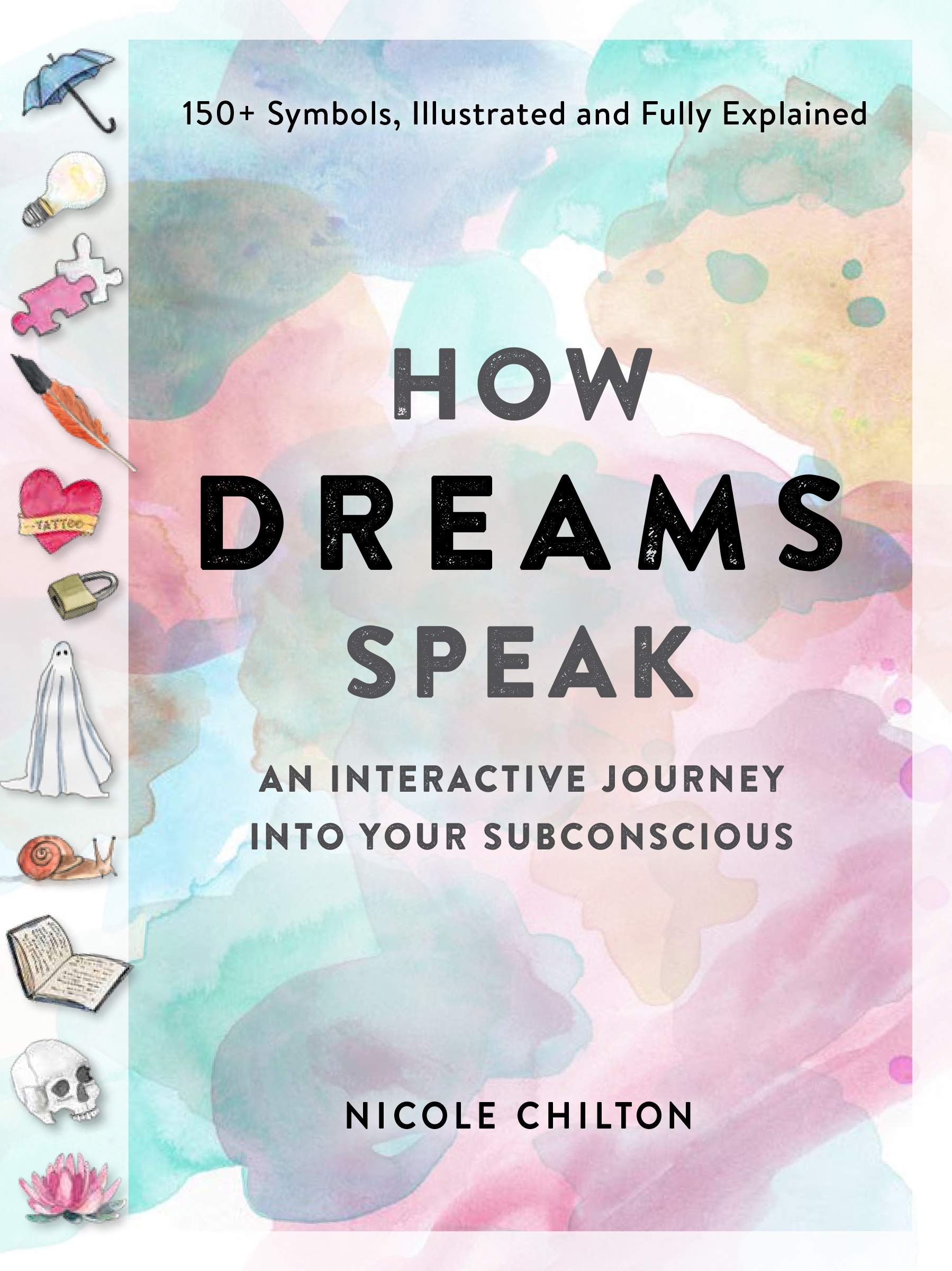 How Dreams Speak: An Interactive Journey into Your Subconscious (150+ Symbols, Illustrated and Fully Explained) Learning & Reference