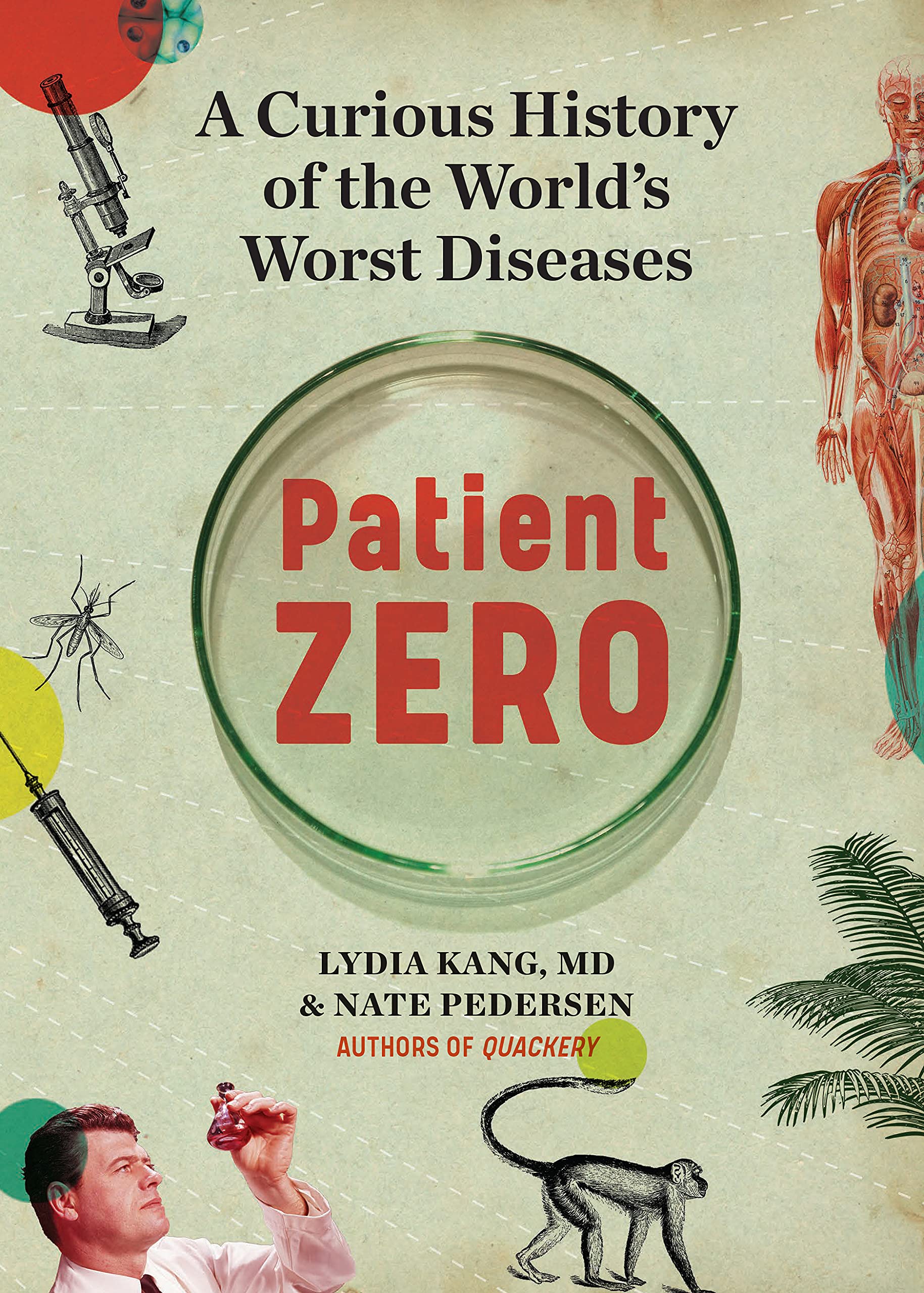 Patient Zero: A Curious History of the World's Worst Diseases Medicine