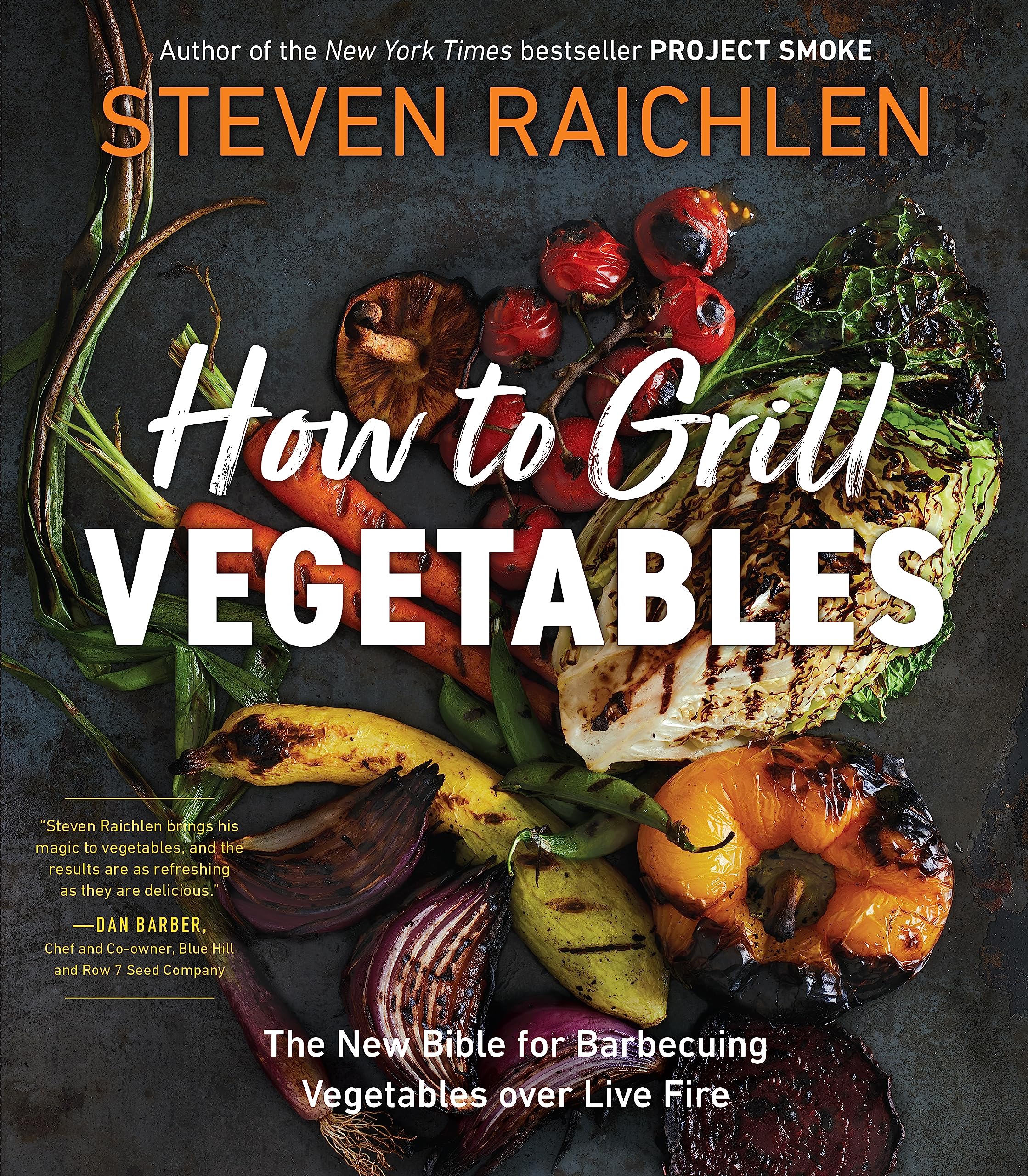 How to Grill Vegetables: The New Bible for Barbecuing Vegetables over Live Fire (Steven Raichlen Barbecue Bible Cookbooks) Cooking & Enjoying