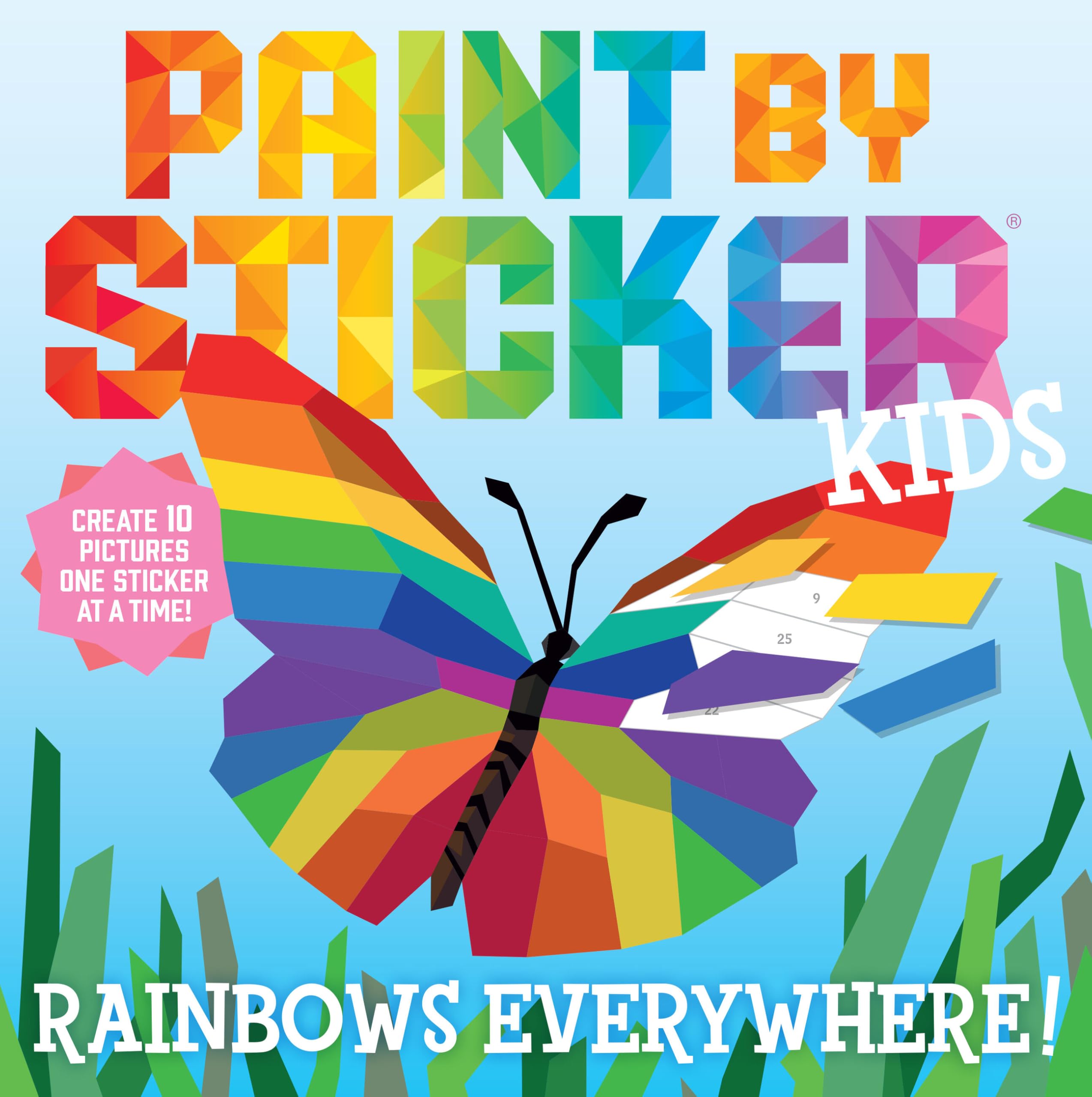 Paint by Sticker Kids: Rainbows Everywhere!: Create 10 Pictures One Sticker at a Time! Non-fiction