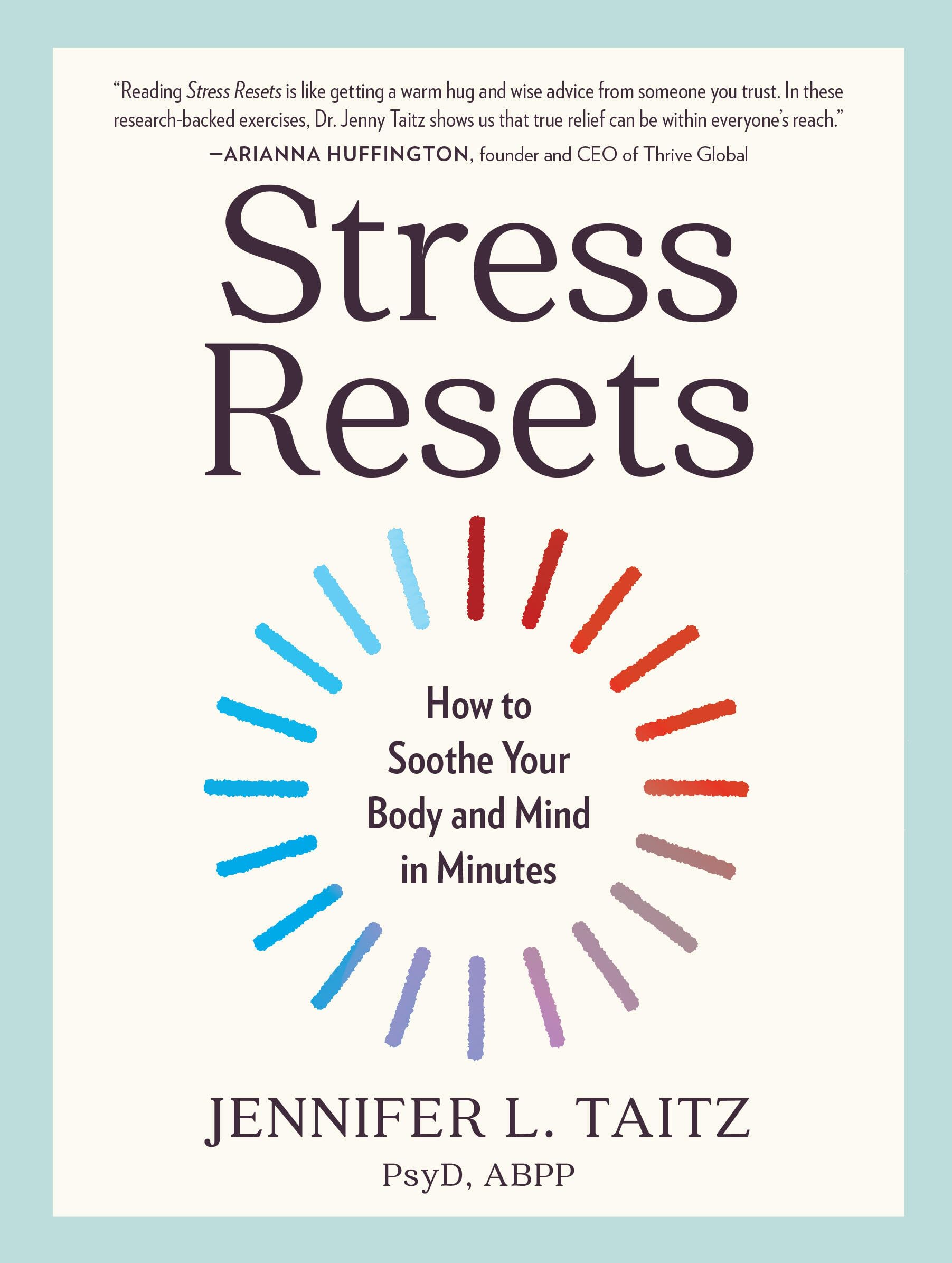Stress Resets: How to Soothe Your Body and Mind in Minutes Medicine