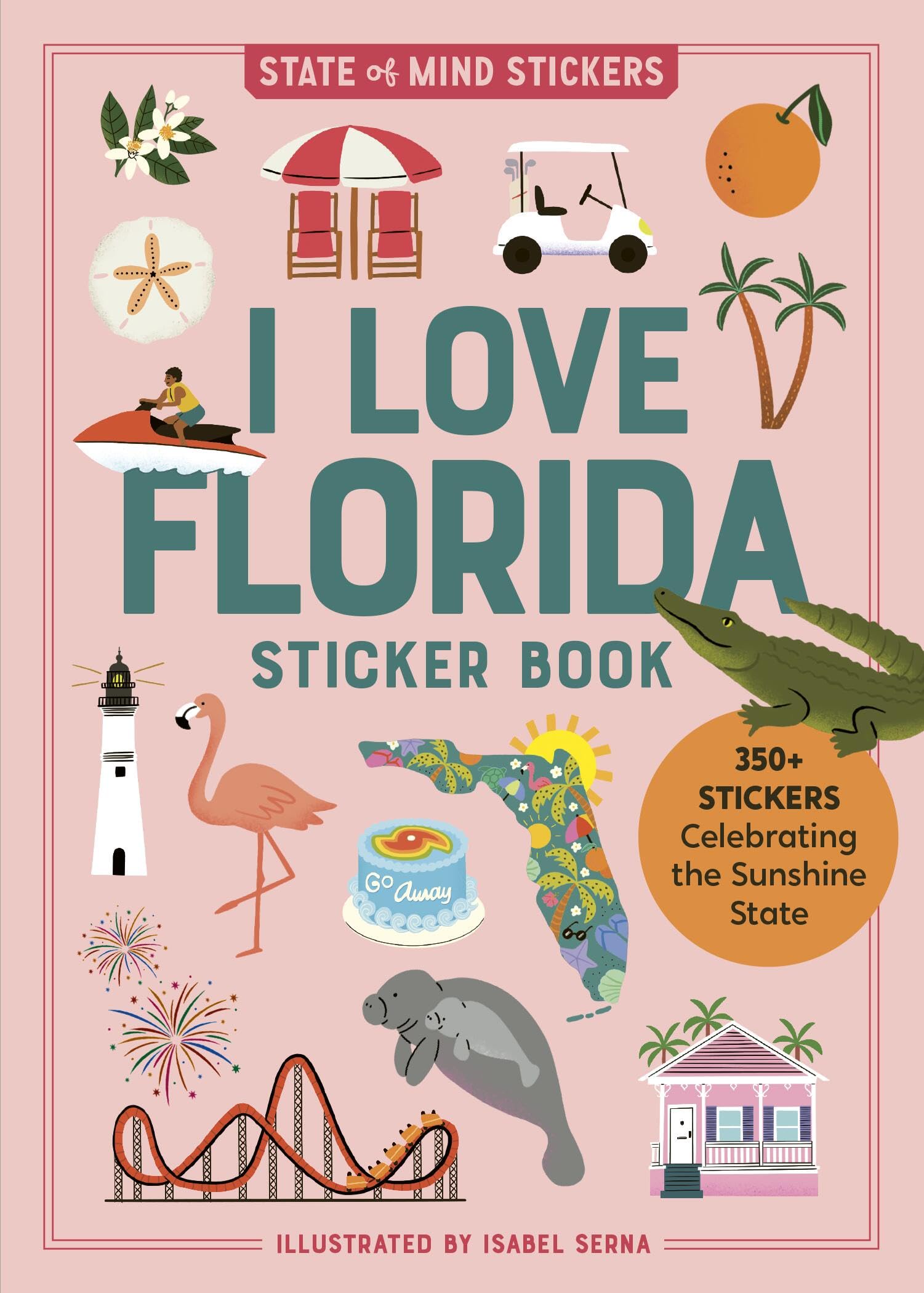 I Love Florida Sticker Book: 350+ Stickers Celebrating the Sunshine State (State of Mind Stickers) Hobbies & Crafts