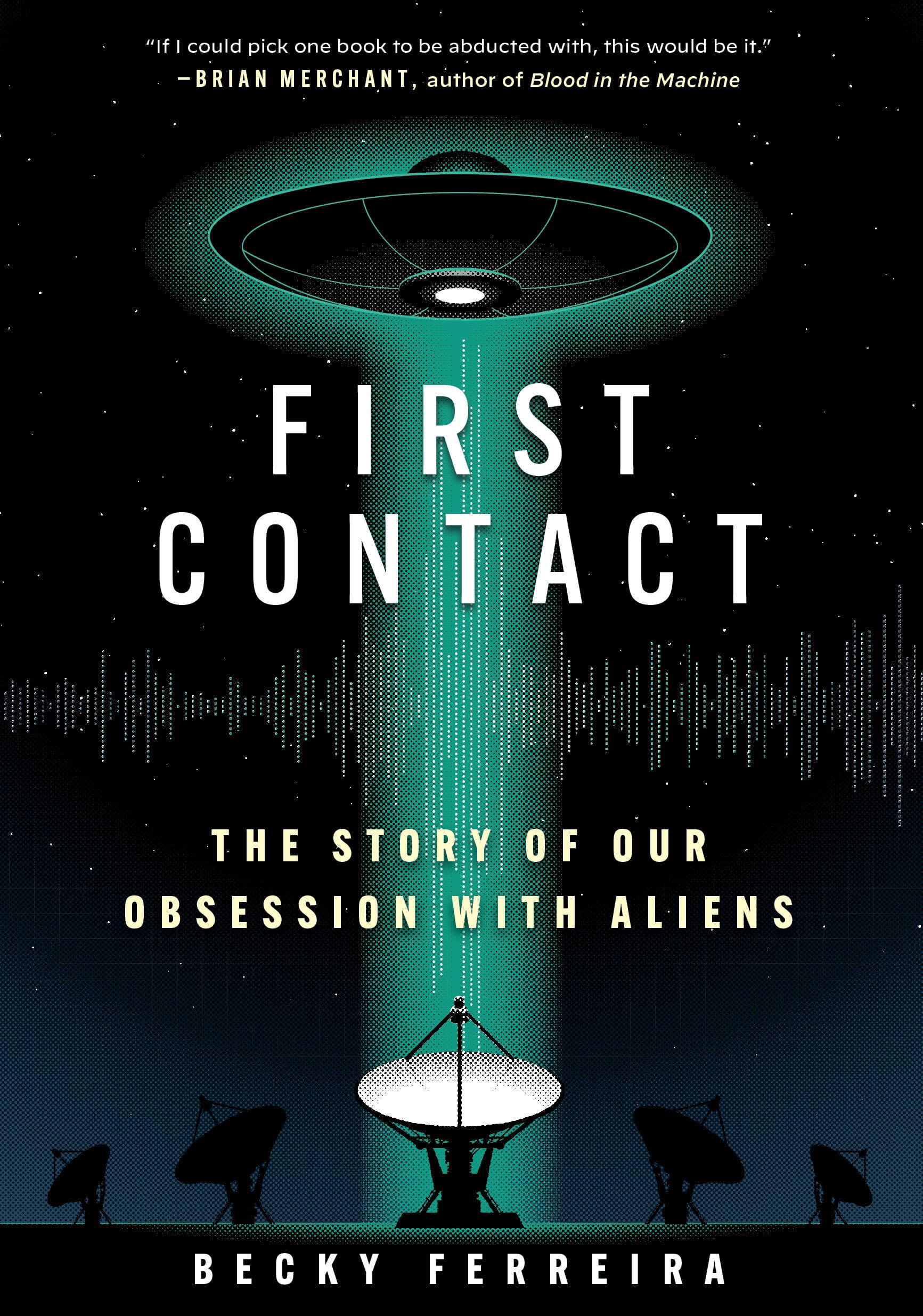First Contact: The Story of Our Obsession with Aliens Natural Sciences