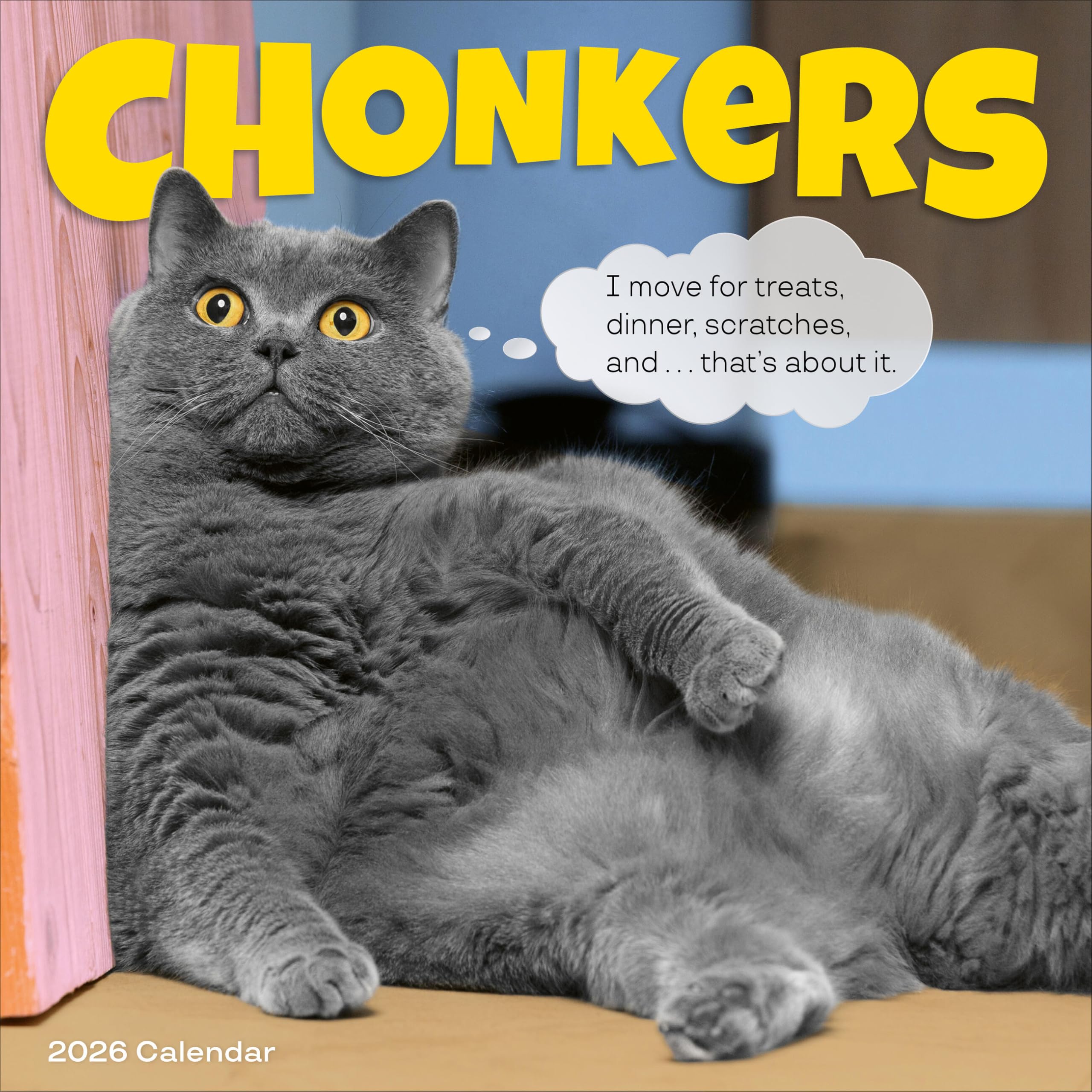 Chonkers Wall Calendar 2026: A Year of Cats Large and In Charge Pets