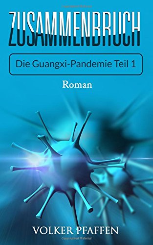 Zusammenbruch: Die Guangxi-Pandemie Dystopia & Post-Apocalypse