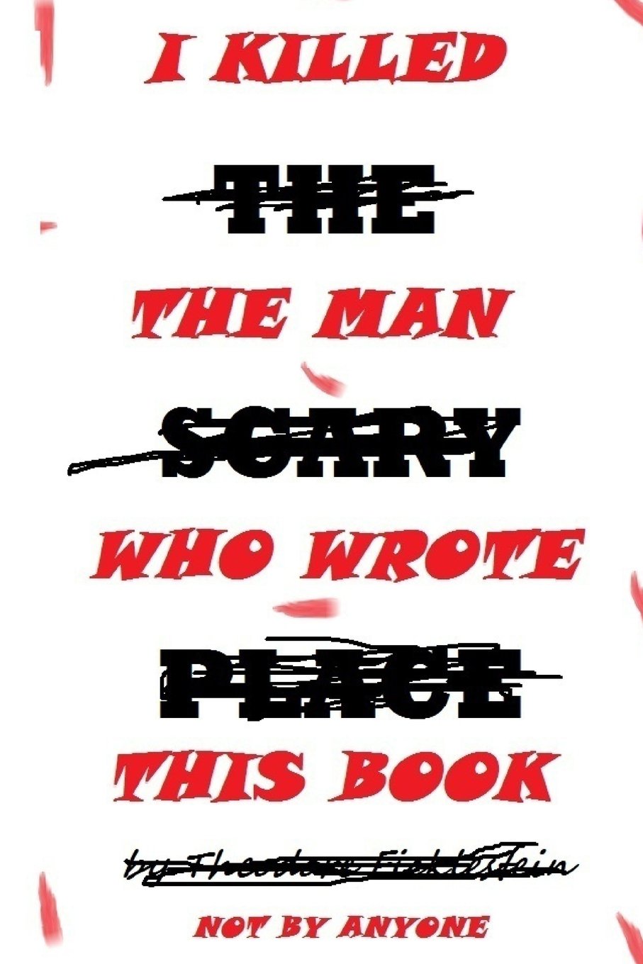 I Killed The Man Who Wrote This Book Poetry