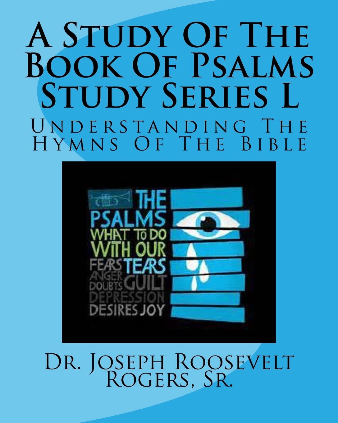 A Study Of The Book Of Psalms Study Series L: Understanding The Hymns Of The Bible Religion & Esotericism