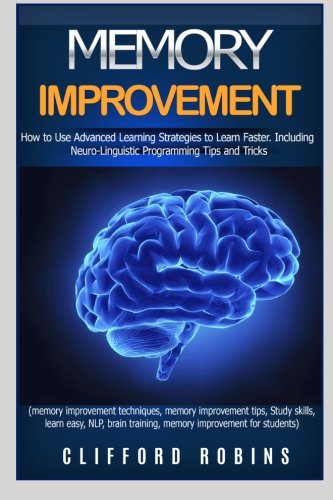 Memory improvement: The ULTIMATE Guides to train the brain : Memory improvement, Speed reading and NLP 3 in 1 book set Learning & Reference