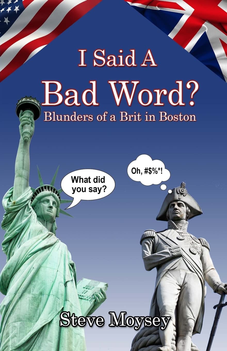 I Said A Bad Word?: Blunders of a Brit in Boston Books