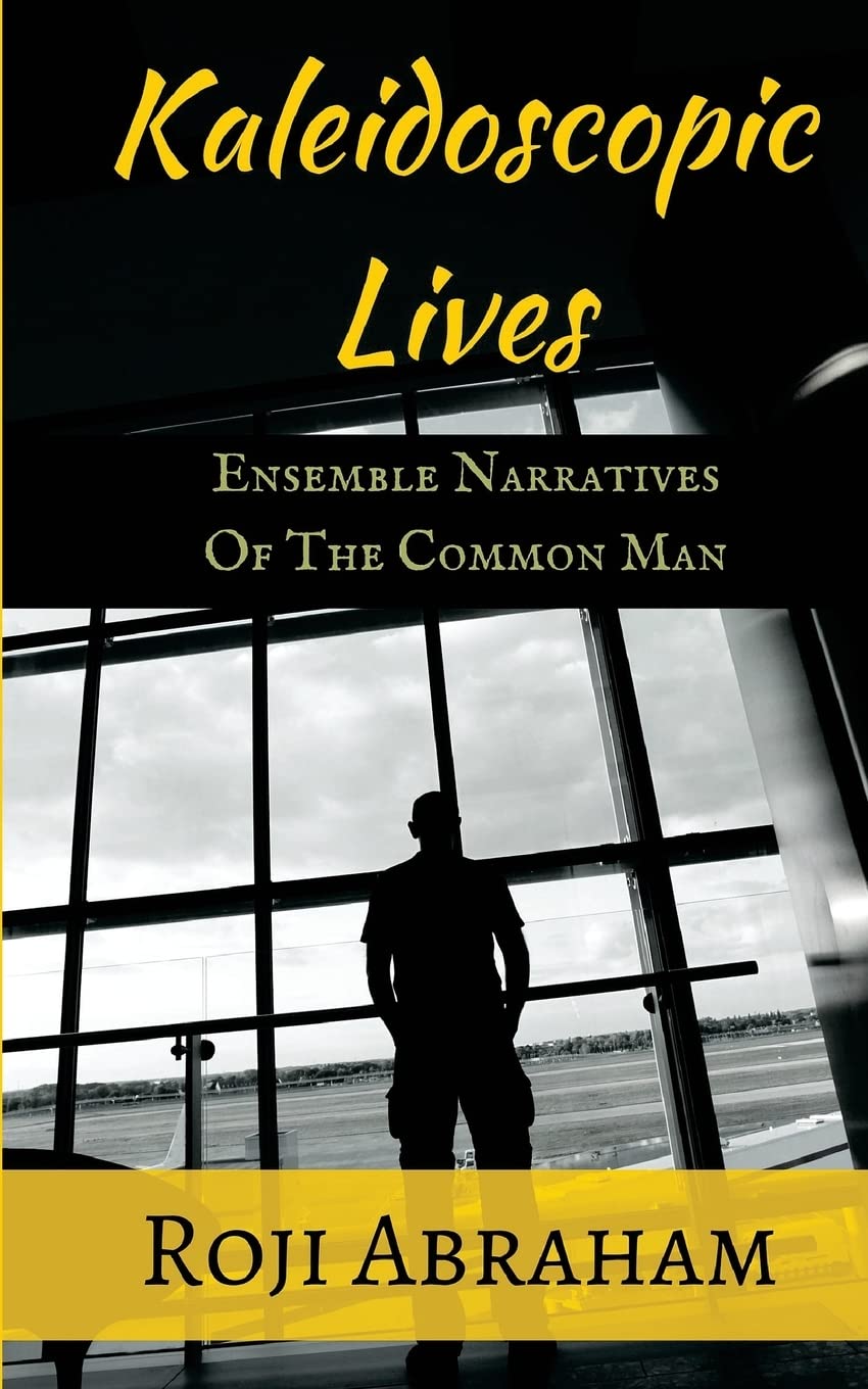 Kaleidoscopic Lives: Ensemble Narratives of the Common Man Essays & Short Stories