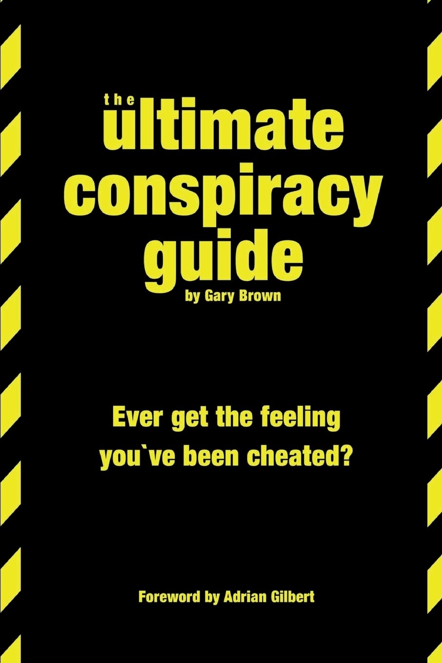 The Ultimate Conspiracy Guide: Ever Get The Feeling You've Been Cheated Religion & Esotericism
