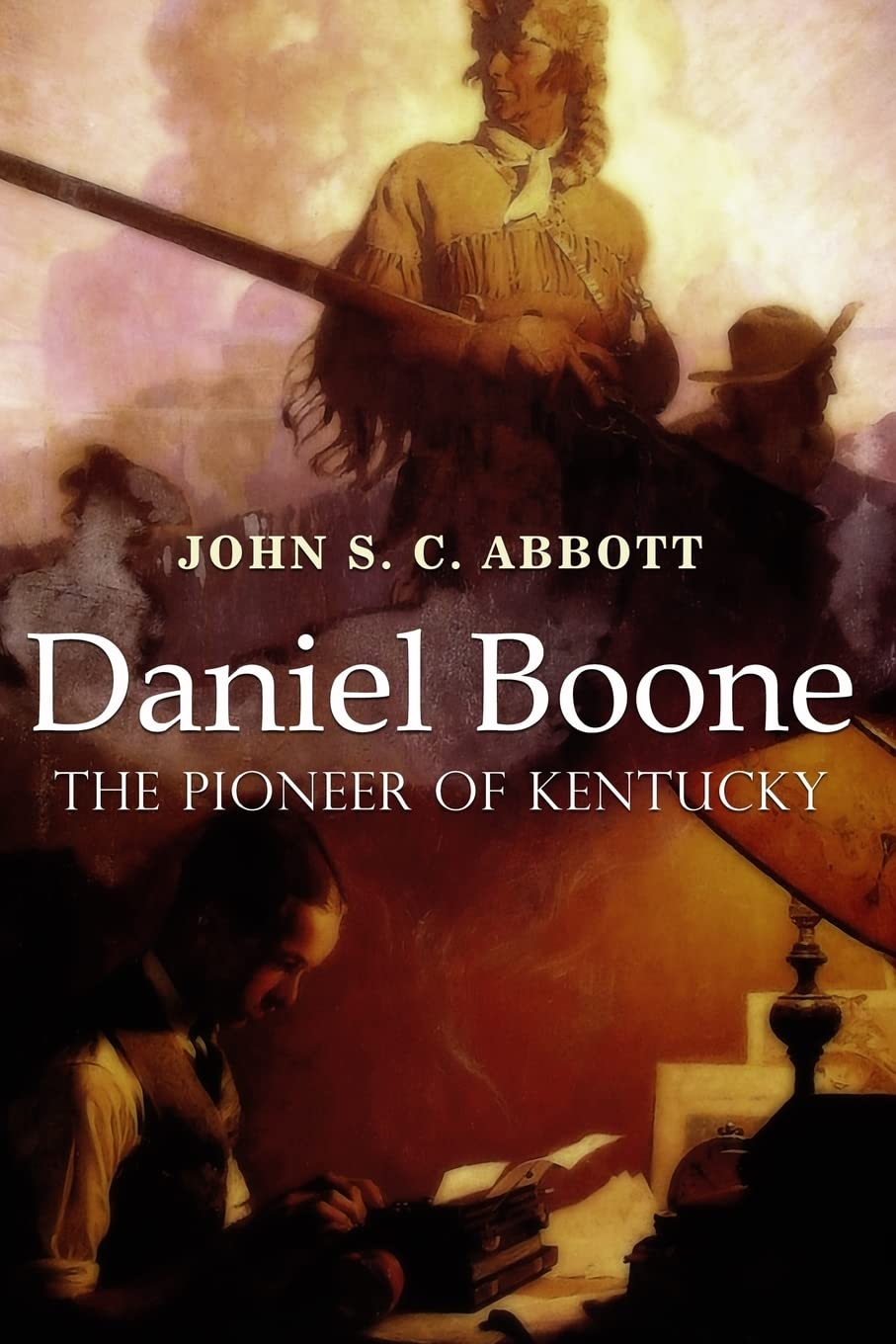 Daniel Boone, the Pioneer of Kentucky: Illustrated book