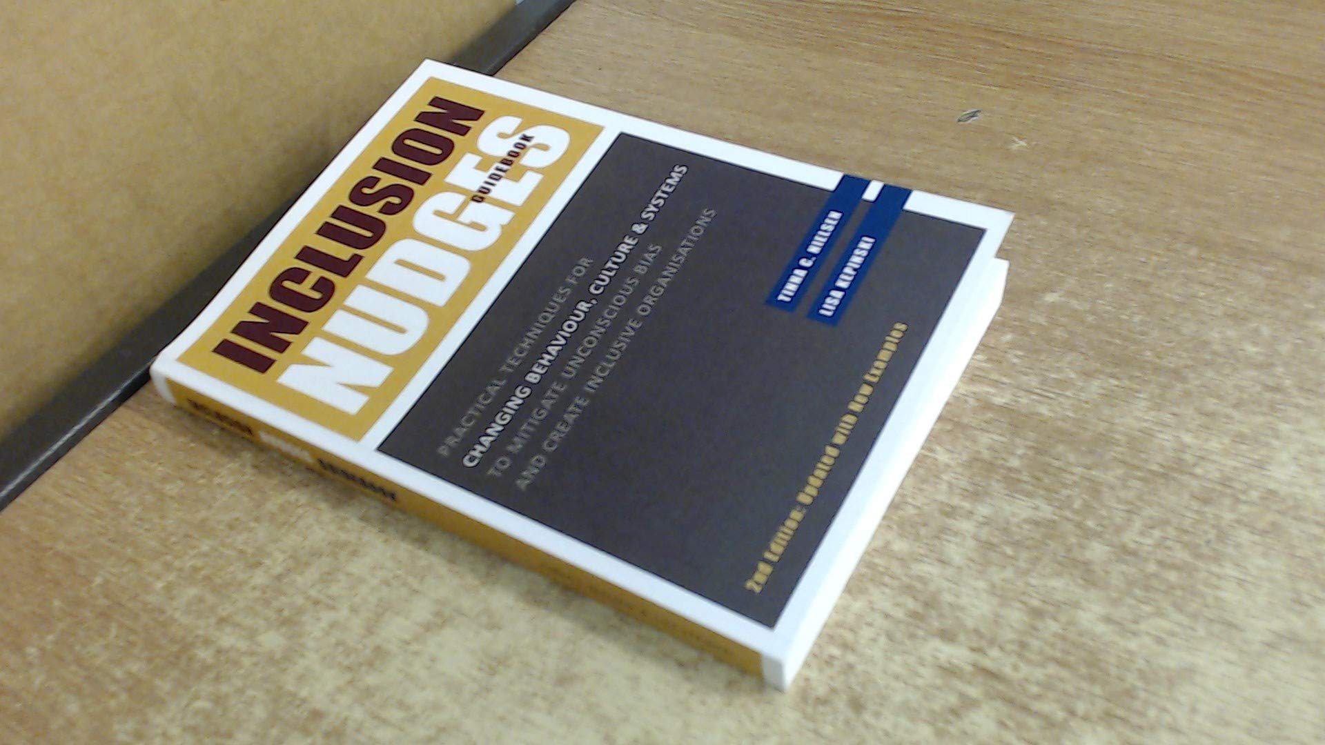 Inclusion Nudges Guidebook: Practical Techniques for Changing Behaviour, Culture & Systems to Mitigate Unconscious Bias and Create Inclusive Organisations Business, Finance & Career