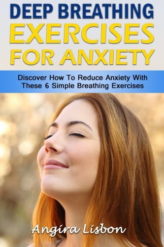 Deep Breathing Exercises For Anxiety: Discover How To Reduce Anxiety With These 6 Simple Breathing Exercises Health, Nutrition & Fitness