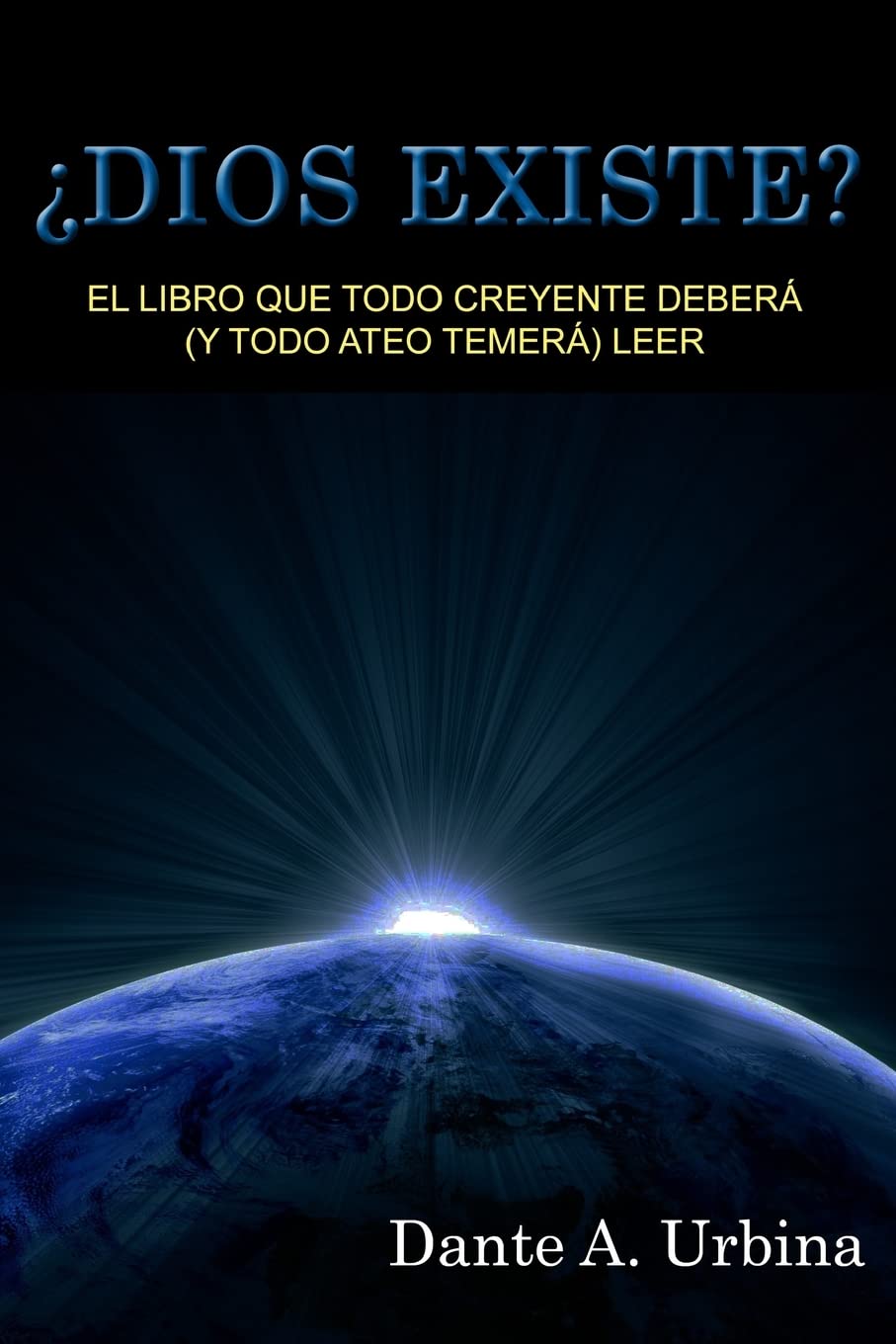 ¿Dios existe?: El libro que todo creyente deberá (y todo ateo temerá) leer book