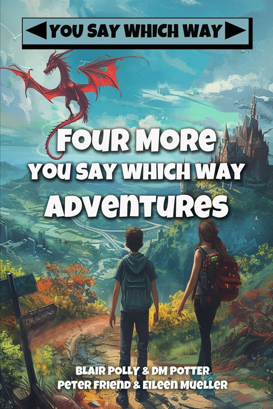 Four More You Say Which Way Adventures: Dinosaur Canyon, Deadline Delivery, Dragons Realm, Creepy House (You Say Which Way Collections, Band 4) Novels & Short Stories