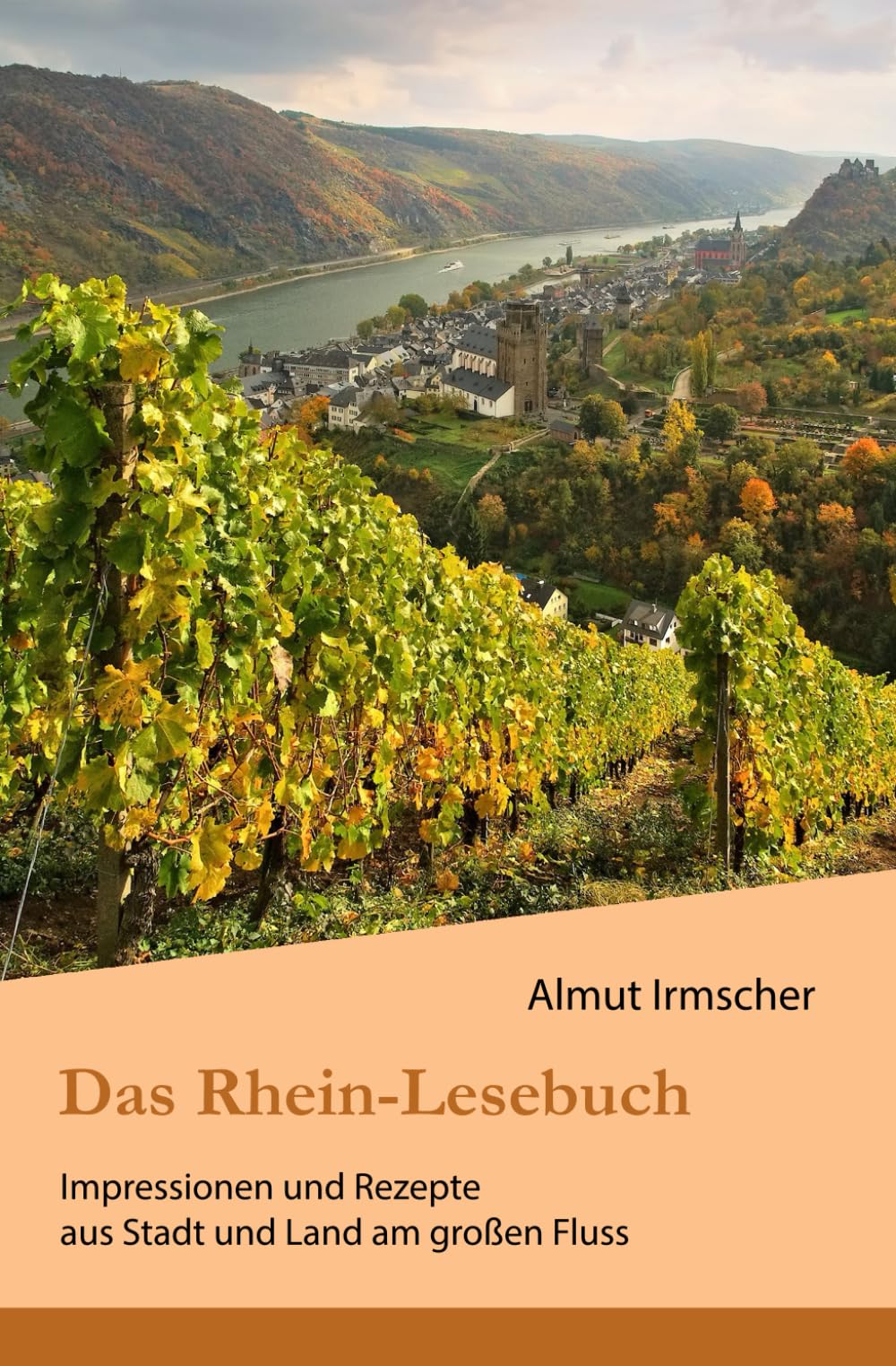 Das Rhein-Lesebuch: Impressionen und Rezepte aus Stadt und Land am großen Fluss Politics & History