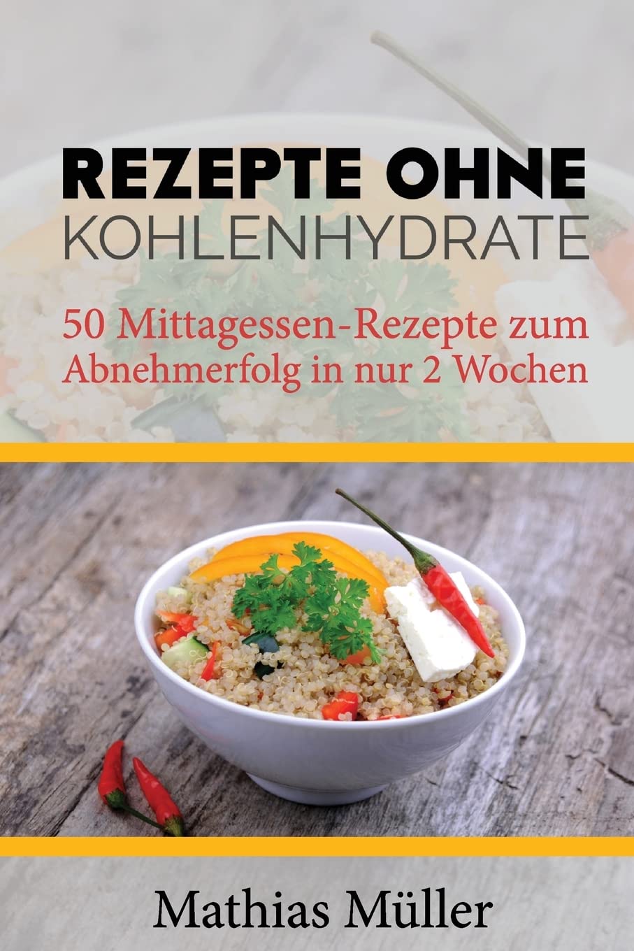 Rezepte ohne Kohlenhydrate - 50 Mittagessen-Rezepte zum Abnehmerfolg in nur 2 Wochen: Volume 4 (Gesund leben - Low Carb) book