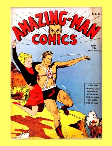 Amazing Man Comics #17: The Incredible Adventures of "The Green Mist" --- Plus Mighty Man, Minimidget, The Shark and More! All Stories - No Ads Superheroes