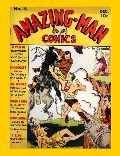 Amazing Man Comics #18: Starring Aman: The Amazing Man -- All Stories - No Ads -- Collect All 22 Issues! Superheroes