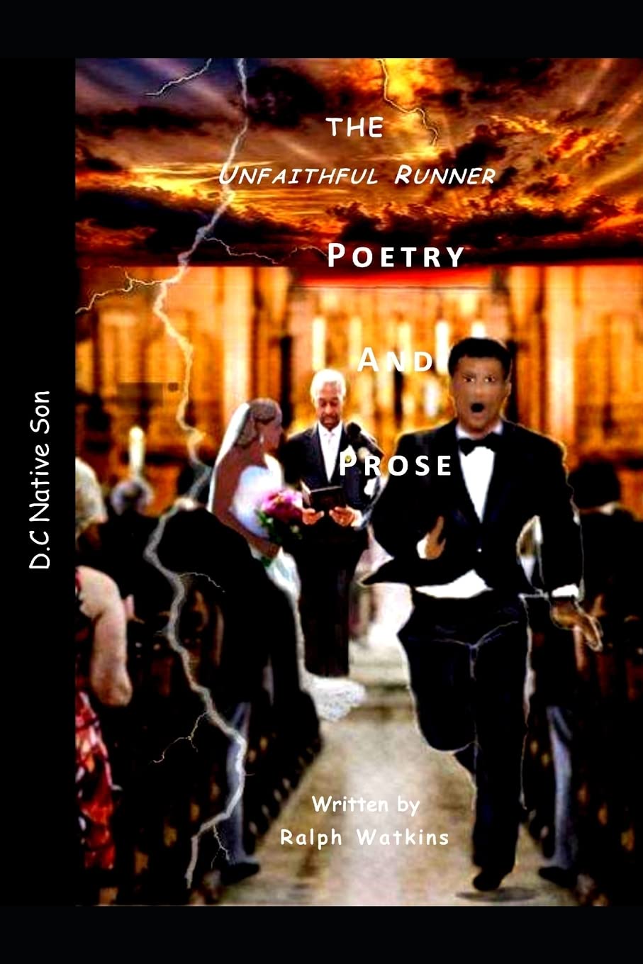 The Unfaithful Runner: Poetry & Prose (D.c. Native Son, Band 9) Poetry