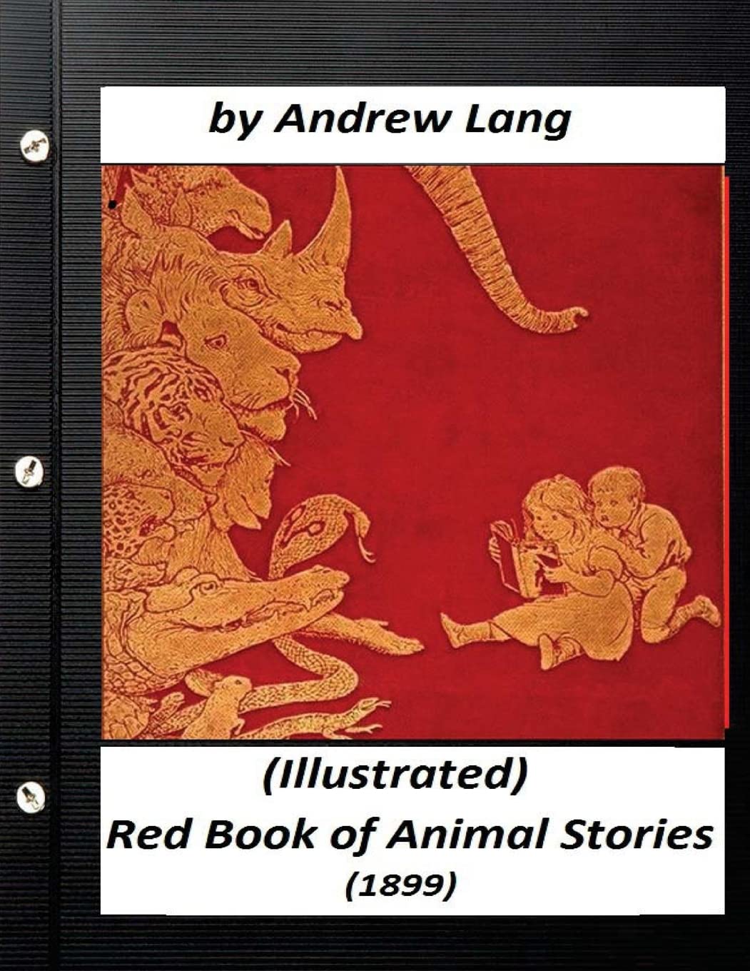 The Red Book of Animal Stories (1899) by Andrew Lang (Children's Classics) Contemporary literature