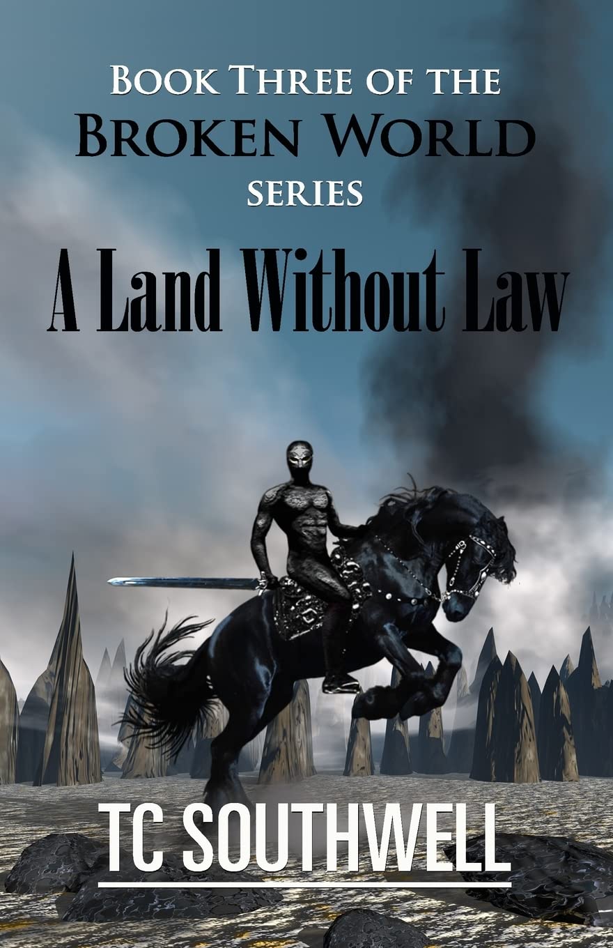 A Land Without Law: Book III of The Broken World series Books
