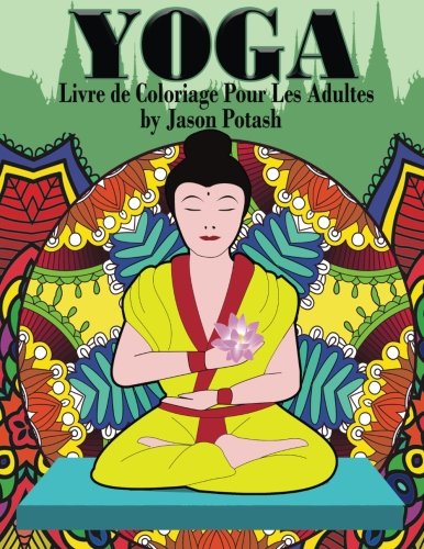 Yoga Livre de Coloriage Pour Les Adultes (Le Soulager le stress des adultes Coloriage) Hobbies & Crafts