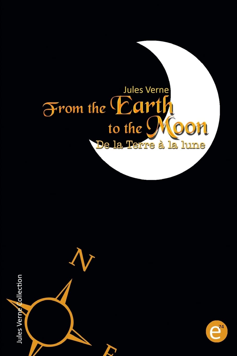 From the Earth to the moon/De la Terre à la lune: Bilingual edition/édition bilingue Classics