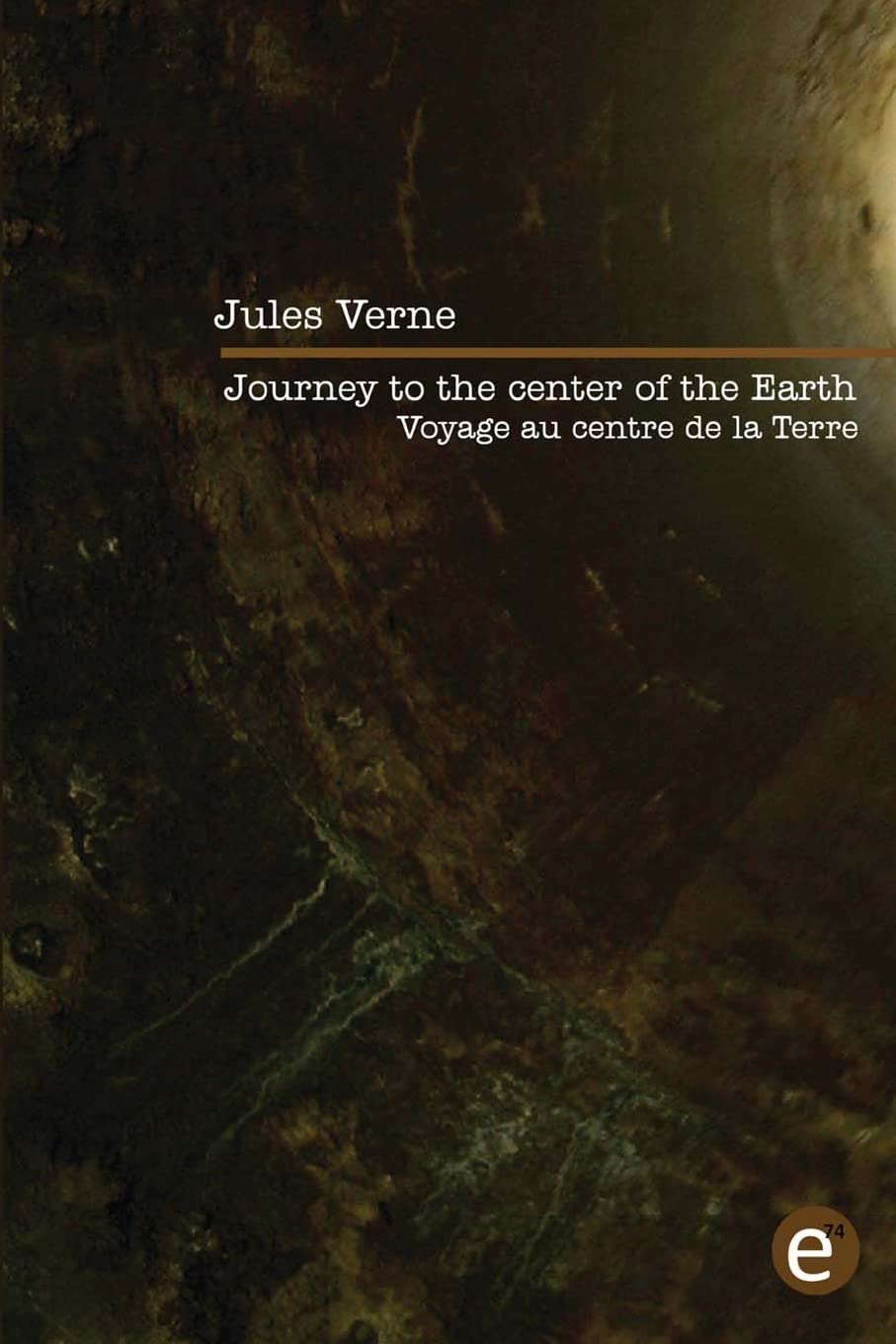 Journey to the center of the Earth/Voyage au centre de la Terre: Bilingual edition/édition bilingue Classics