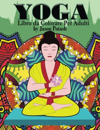 Yoga Libro da Colorare Per Adulti (La Distensione adulti Disegni da colorare) Hobbies & Crafts