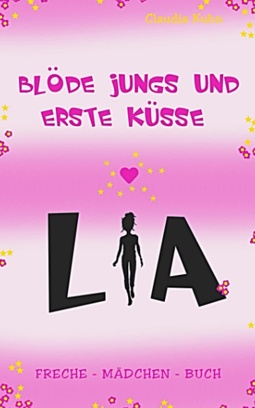 Lia - Blöde Jungs und erste Küsse: Freche - Mädchen - Buch Action & Adventure