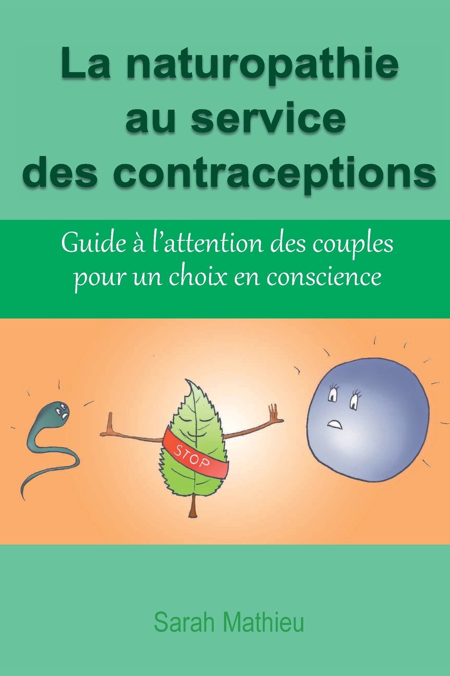 La naturopathie au service des contraceptions: Guide à l'attention des couples pour un choix en conscience Medicine