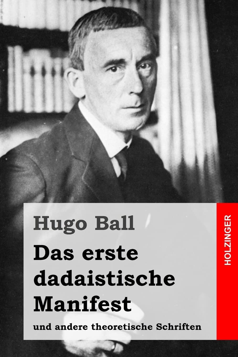 Das erste dadaistische Manifest: und andere theoretische Schriften Contemporary literature