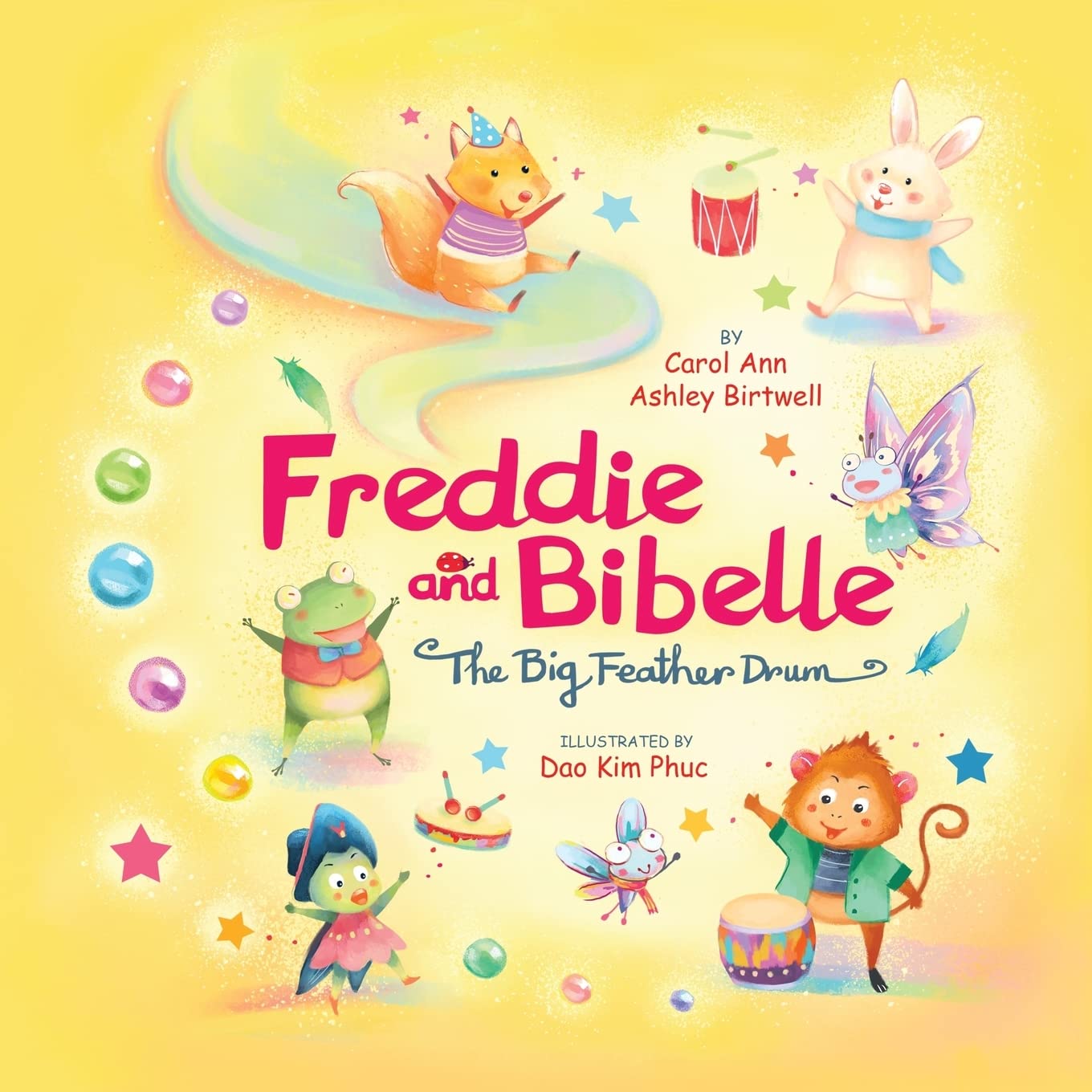 Freddie and Bibelle ~ The Big Feather Drum: There's no one like you who can do what you do! Rhyming Picture Book for Beginning Readers Family Values and Music book