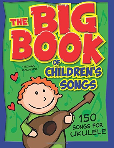 The Big Book of Children's Songs for Ukulele Sheet Music