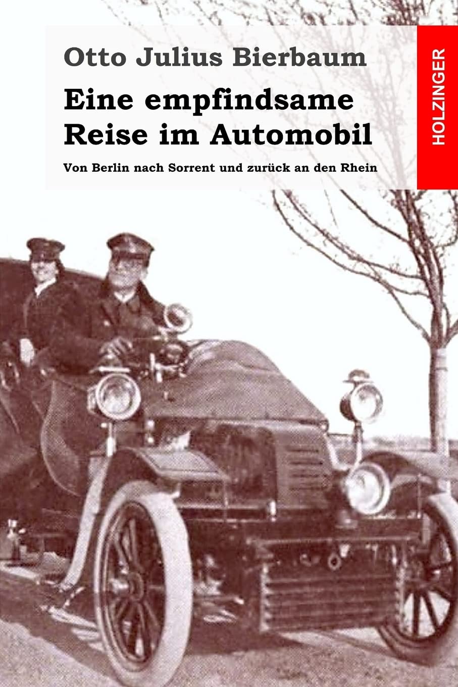 Eine empfindsame Reise im Automobil: Von Berlin nach Sorrent und zurück an den Rhein Travel