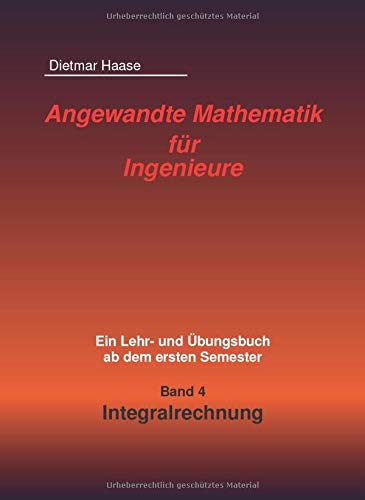 Angewandte Mathematik fuer Ingenieure: Band 4: Integralrechnung book