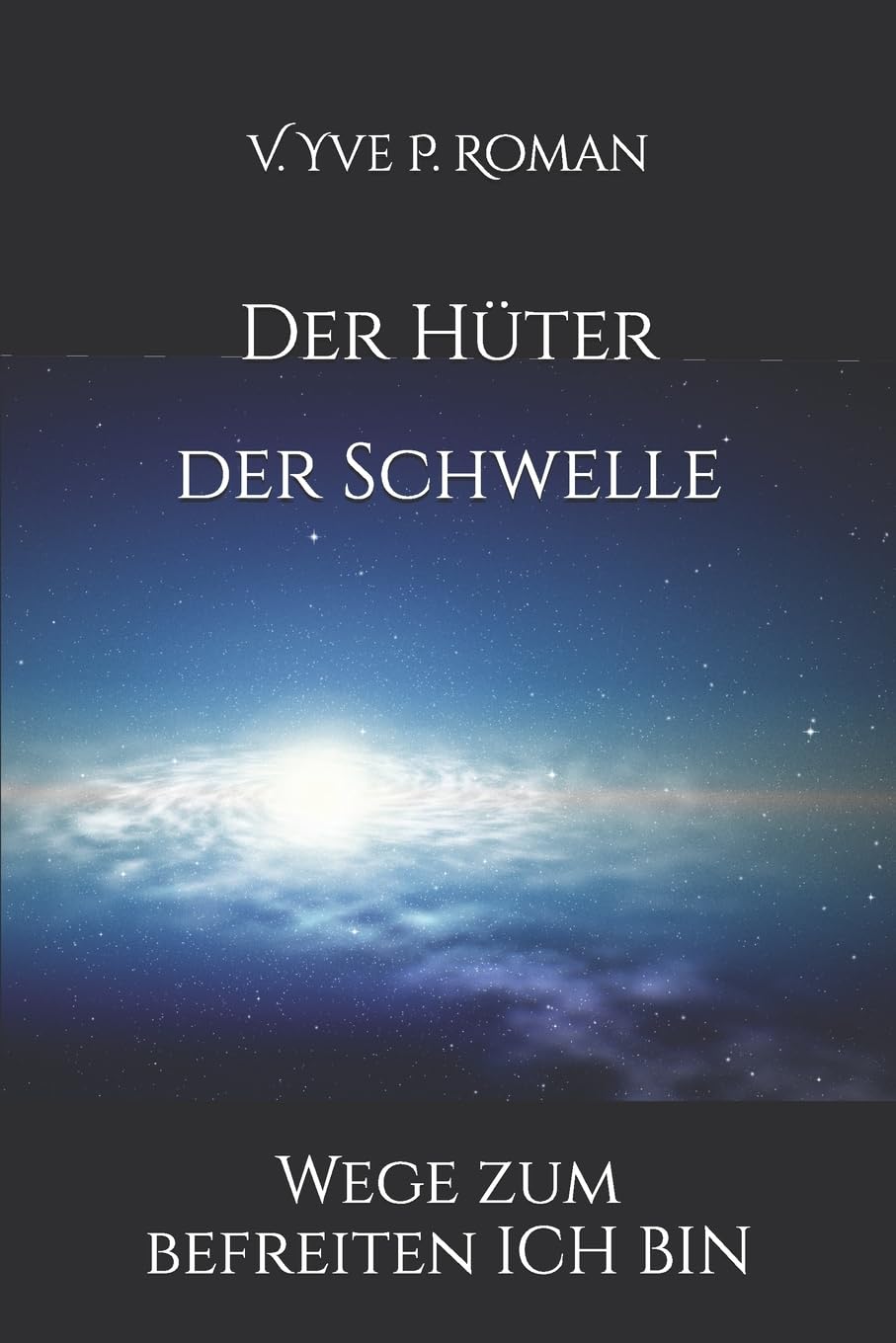 Der Hüter der Schwelle: Wege zum befreiten ICH BIN Lifestyle