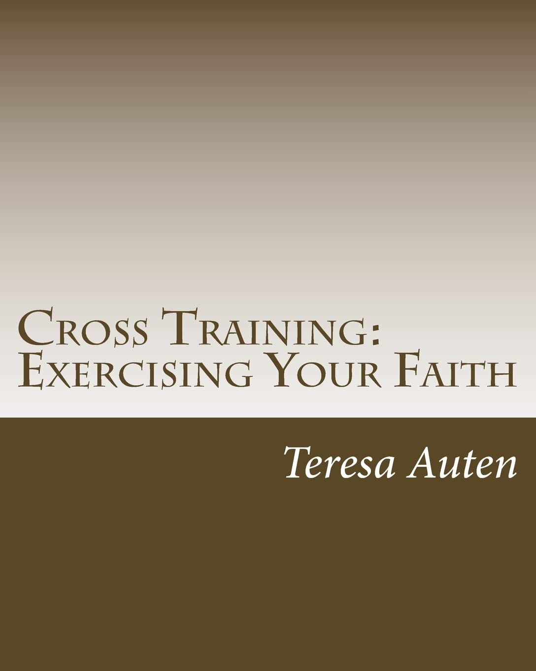 Cross Training: Exercising Your Faith: A 12 Step Strategy Guide for United Methodist Confirmation Religion & Esotericism