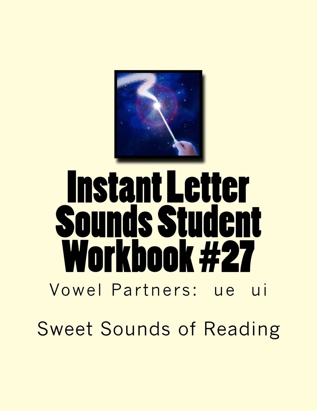 Instant Letter Sounds Student Workbook #27: Vowel Partners: ue ui Education & Training