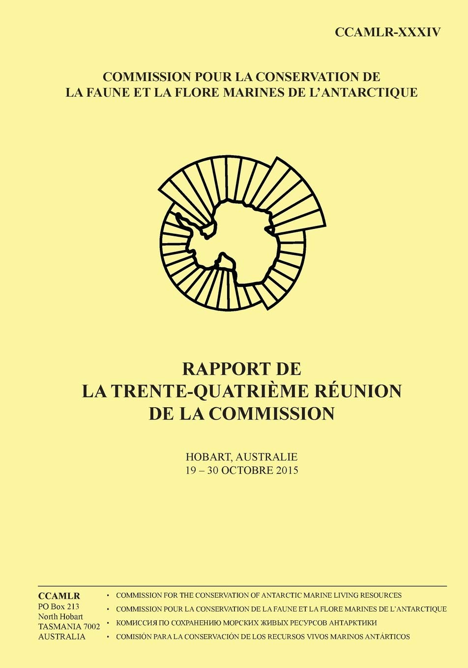 Rapport de la trente-quatriéme réunion de la Commission: Hobart, Australie, 19 to 30 Octobre 2015 (Rapport de la réunion de la Commission, Band 34) Business, Finance & Career