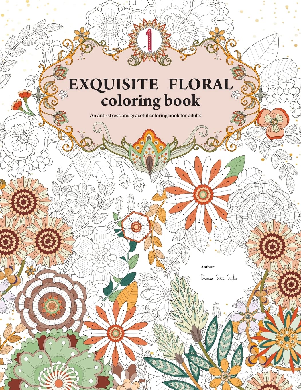 Exquisite Floral Coloring Book: An anti-stress and graceful coloring book for adult (vol.1) Hobbies & Crafts