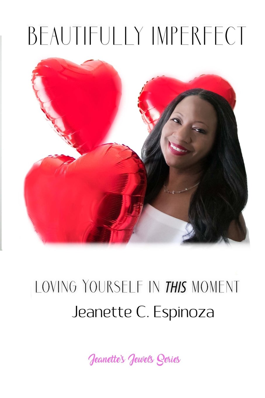 Beautifully Imperfect: Loving Yourself in THIS Moment (Jeanette's Jewels, Band 2) Lifestyle