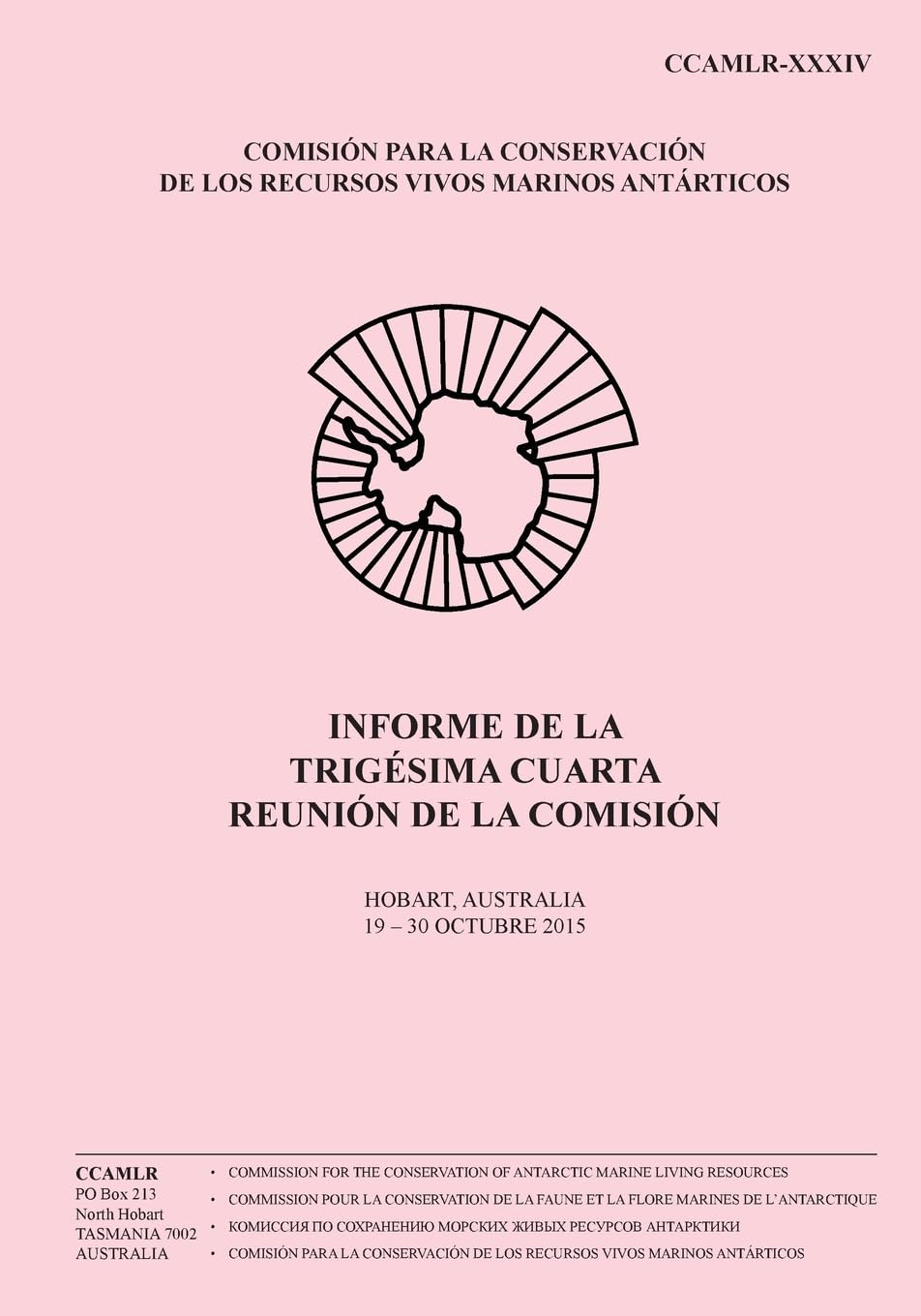 Informe de la Trigésima cuarta reunión de la Comisión: Hobart, Australia, 19 to 30 Octubre 2015 (Informe de la Reunión de la Comisión, Band 34) Business, Finance & Career