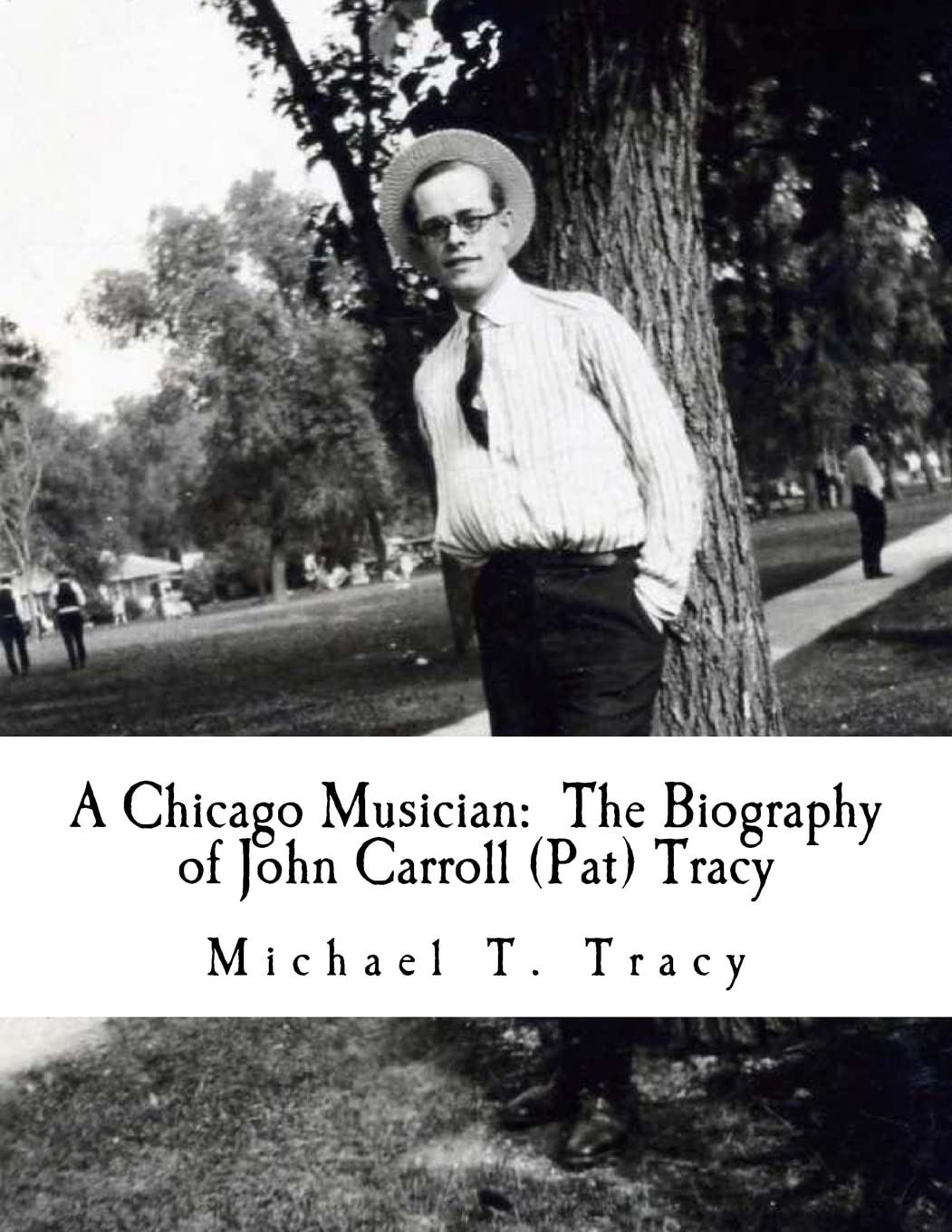 A Chicago Musician: The Biography of John Carroll (Pat) Tracy Pop culture