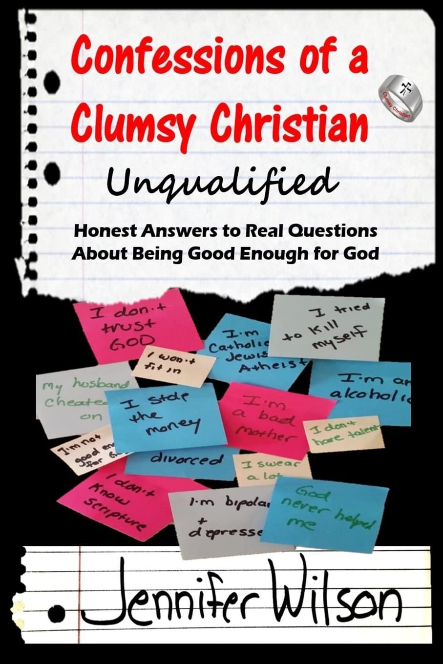 Confessions of a Clumsy Christian: Unqualified: Honest Answers to Real Questions About Being Good Enough for God Religion & Esotericism