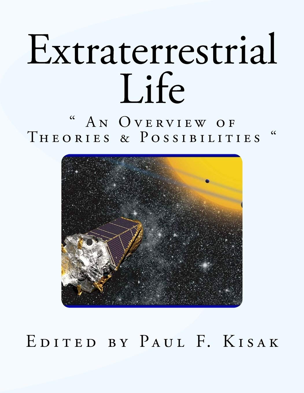 Extraterrestrial Life: " An Overview of Theories & Possibilities " Business & Technology
