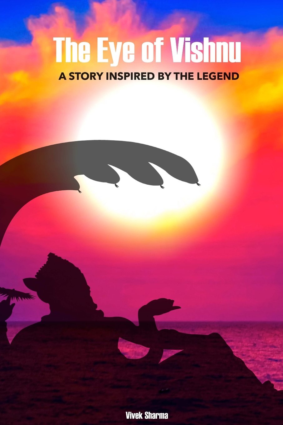 The Eye of Vishnu: A story inspired by the legend Historical Fiction